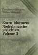 Koren-bloemen: Nederlandsche gedichten, Volume 3, Constantijn Huygens, Willem Bilderdijk 