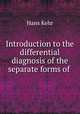 Introduction to the differential diagnosis of the separate forms of ., Hans Kehr 