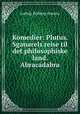 Komedier: Plutus. Sganarels reise til det philosophiske land. Abracadabra, Ludvig Holberg (baron) 