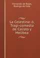 La Celestina: o, Tragi-comedia de Calisto y Melibea, Fernando de Rojas, Rodrigo de Cota 