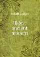 Ilkley: ancient & modern, Robert Collyer 