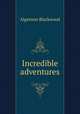 Incredible adventures, Algernon Blackwood 