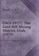 USGS PP177 The Gold Hill Mining District, Utah (1935), Nolan, T. B. 