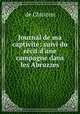 Journal de ma captivite: suivi du recit d