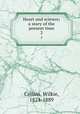 Heart and science; a story of the present time. 2, Collins, Wilkie, 1824-1889 