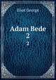 Adam Bede. 2, Eliot George 