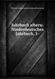 Jahrbuch afterw. Niederdeutsches Jahrbuch. 1-, Verein fur Niederdeutsche Sprachforschung 