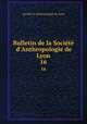 Bulletin de la Socit d`Anthropologie de Lyon. 16, 
