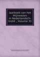 Jaarboek van het Mijnwezen in Nederlandsch-Indie ., Volume 35, Dutch East Indies. Dienst van den Mijnbouw 