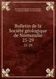Bulletin de la Socit gologique de Normandie. 25-29, 