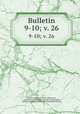 Bulletin. 9-10; v. 26, 