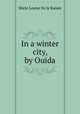 In a winter city, by Ouida, Marie Louise de la Ramee 