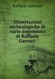 Dissertazioni archeologiche di vario argomento di Raffaele Garruci ., Raffaele Garrucci 