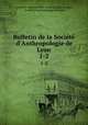 Bulletin de la Socit d`Anthropologie de Lyon. 1-2, 