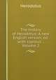 The history of Herodotus: A new English version, ed. with copious ., Volume 2, Herodotus 
