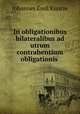 In obligationibus bilateralibus ad utrum contrahentium obligationis ., Johannes Emil Kuntze 