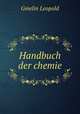Handbuch der chemie, Gmelin Leopold 