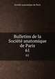 Bulletins de la Socit anatomique de Paris. 61, 