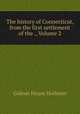 The history of Connecticut, from the first settlement of the ., Volume 2, Gideon Hiram Hollister 
