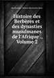 Histoire des Berberes et des dynasties musulmanes de l
