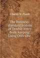 The Business-standard System of Double-entry Book-keeping: Using Only One ., Charles M. Plumb 