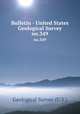 Bulletin - United States Geological Survey. no.349, Geological Survey (U.S.) 