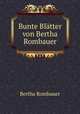 Bunte Blatter von Bertha Rombauer, Bertha Rombauer 