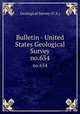 Bulletin - United States Geological Survey. no.634, Geological Survey (U.S.) 