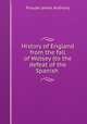 History of England from the fall of Wolsey (to the defeat of the Spanish ., Froude James Anthony 
