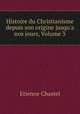 Histoire du Christianisme depuis son origine jusqu