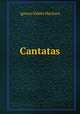Cantatas, Ignacio Valdes Machuca 