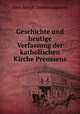 Geschichte und heutige Verfassung der katholischen Kirche Preussens, Ernst Adolph Theodor Laspeyres 