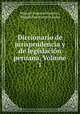 Diccionario de jurisprudencia y de legislacion peruana, Volume 1, Manuel Atanasio Fuentes, Miguel Antonio de la Lama 