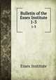 Bulletin of the Essex Institute. 1-3, Essex Institute 