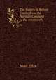 The history of Belvoir Castle, from the Norman Conquest to the nineteenth ., Irvin Eller 