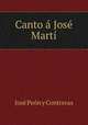 Canto a Jose Marti, Jose Peon y Contreras 