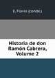 Historia de don Ramon Cabrera, Volume 2, E. Flavio 