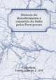 Historia do descobrimento e conqvista da India pelos Portvgveses, Fernao Lopes de Castanheda 