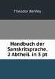 Handbuch der Sanskritsprache. 2 Abtheil. in 3 pt, Theodor Benfey 
