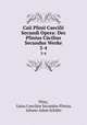 Caii Plinii Caecilii Secundi Opera: Des Plinius Ccilius Secundus Werke. 3-4, Gaius Caecilius Secundus Plinius Pliny 