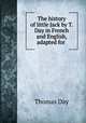 The history of little Jack by T. Day in French and English, adapted for ., Thomas Day 