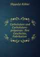 Carbolsaure und Carbolsaure-praparate: Ihre Geschichte, Fabrikation ., Hippolyt Kohler 