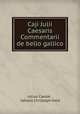 Caji Julii Caesaris Commentarii de bello gallico, Julius Caesar , Johann Christoph Held 