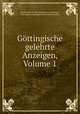 Gottingische gelehrte Anzeigen, Volume 1, Gesellschaft der Wissenschaften zu Gottingen 