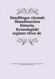 Handlingar rorande Skandinaviens historia. Kronologiskt register ofver de ., Bror Emil Hildebrand 