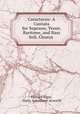 Caractacus: A Cantata for Soprano, Tenor, Baritone, and Bass Soli, Chorus ., Edward Elgar, Harry Arbuthnot Acworth 