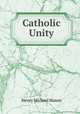 Catholic Unity, Henry Michael Mason 