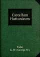 Castellum Huttonicum, Todd, G. W. (George W.) 