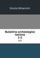 Bulletino archeologico italiano. 1-2, Giulio Minervini 