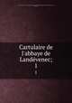 Cartulaire de l`abbaye de Landevenec;. 1, Arthur de La Borderie 